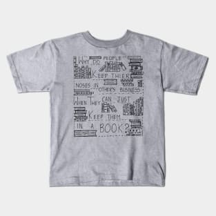 KEEP YOUR NOSE IN A BOOK NOT IN OTHER'S BUSINESS Kids T-Shirt